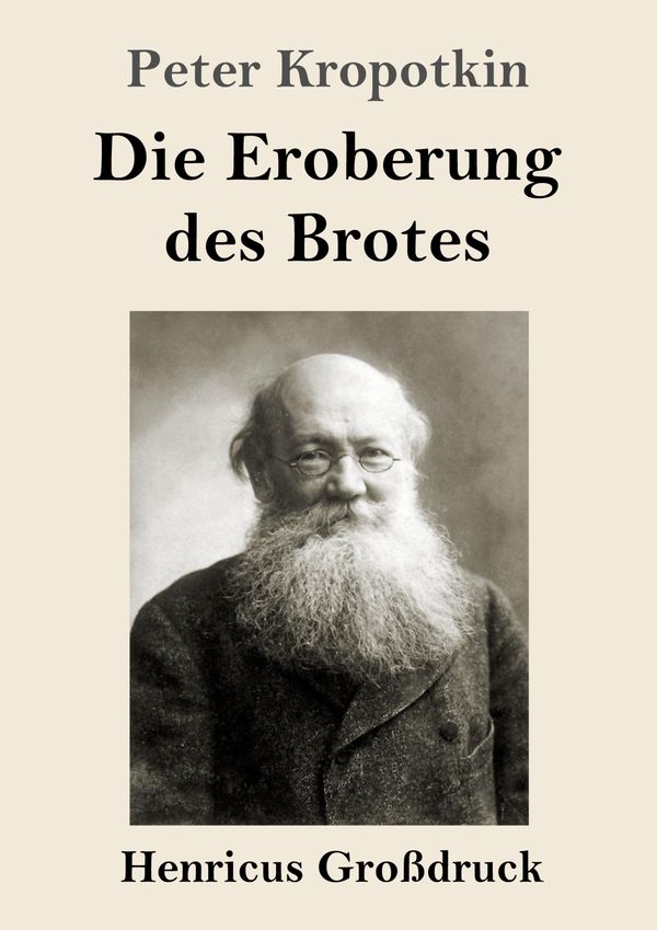 Die Eroberung des Brotes (Großdruck) - Peter Kropotkin (Buch)