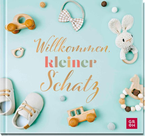 Willkommen, kleiner Schatz - Irmgard Erath (Buch)