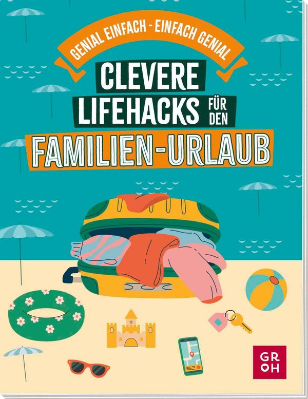 Clevere Lifehacks für den Familien-Urlaub - Katinka Holupirek (Buch)
