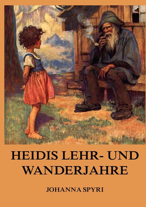 Heidis Lehr und Wanderjahre - Johanna Spyri (Buch)