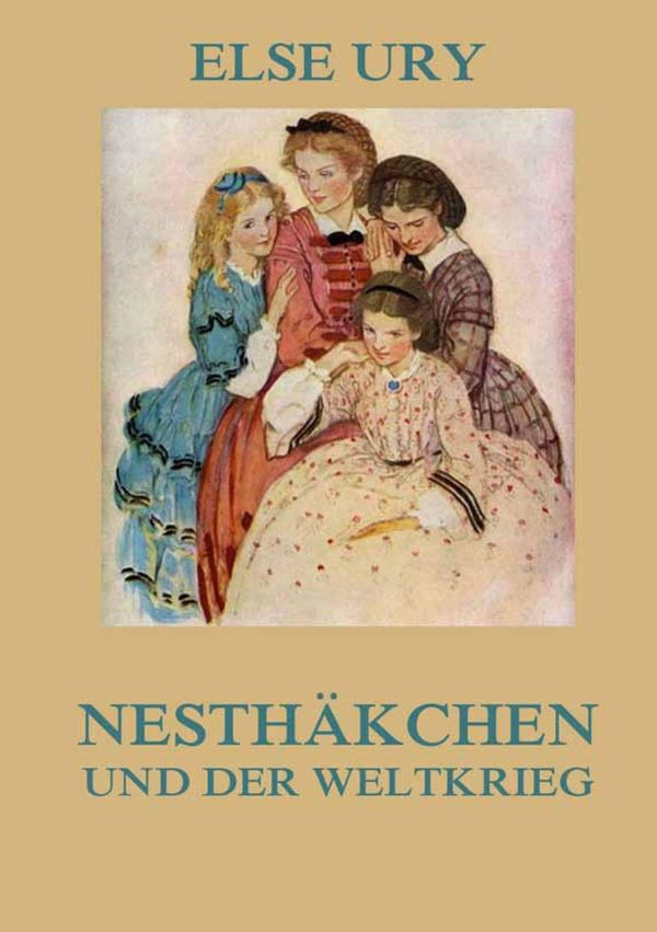 Nesthäkchen und der Weltkrieg - Else Ury (Buch)