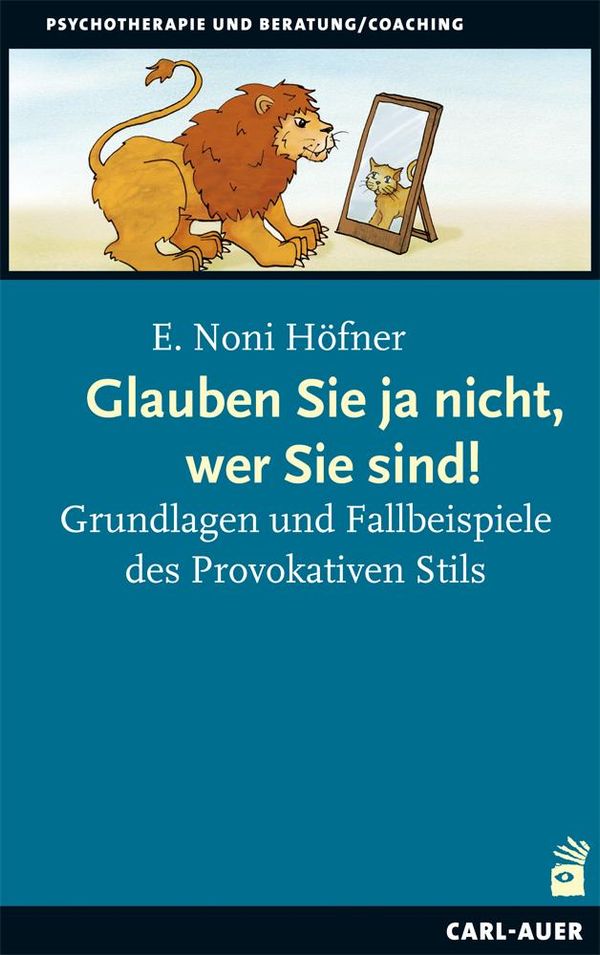 Glauben Sie ja nicht, wer Sie sind! - E. Noni Höfner (Buch)