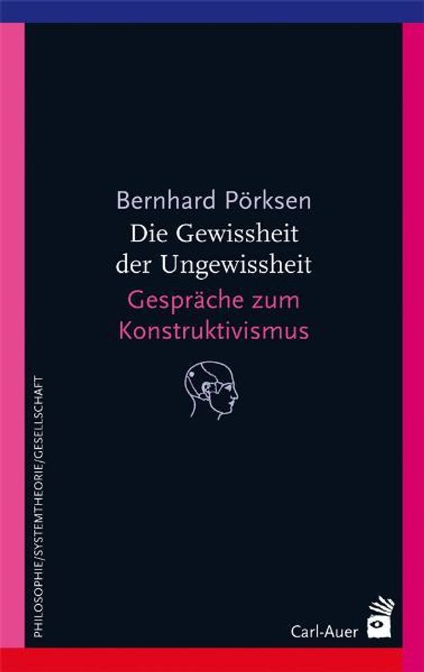 Die Gewissheit der Ungewissheit - Bernhard Pörksen (Buch)
