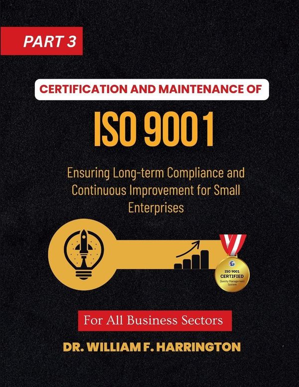 Certification and Maintenance of ISO 9001 - William F. Harrington