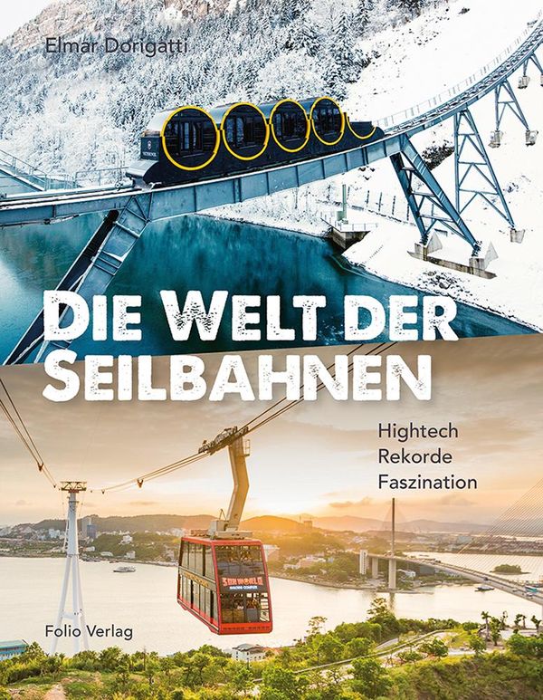 Die Welt der Seilbahnen - Elmar Dorigatti (Buch)