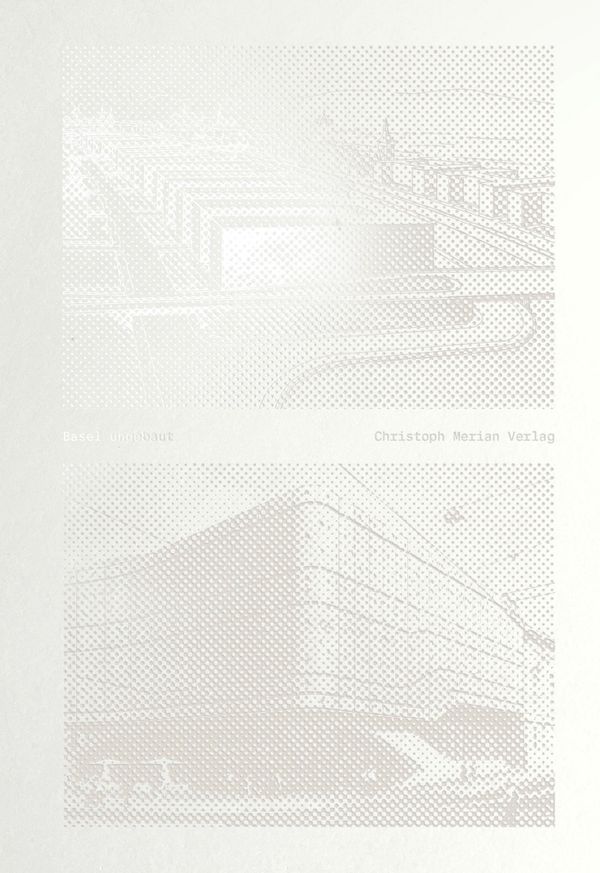 Basel ungebaut (Buch)