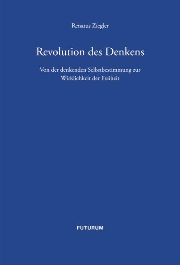 Revolution des Denkens - Renatus Ziegler (Buch)
