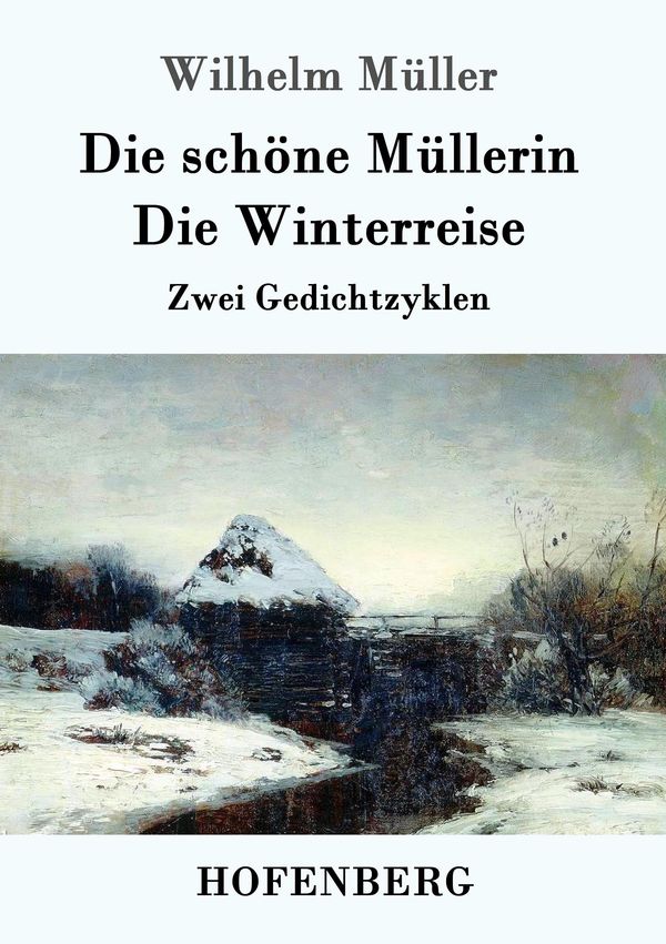 Die schöne Müllerin / Die Winterreise - Wilhelm Müller (Buch)