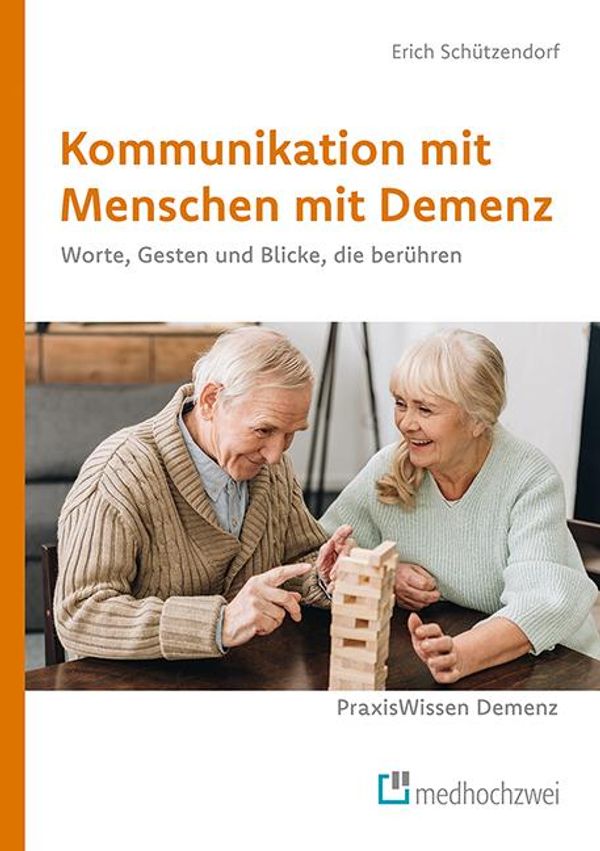 Kommunikation mit Menschen mit Demenz - Erich Schützendorf (Buch)