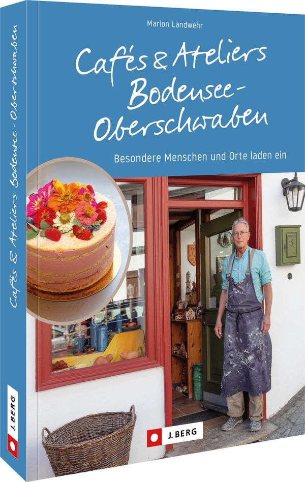 Cafés und Ateliers Bodensee-Oberschwaben - Marion Landwehr (Buch)