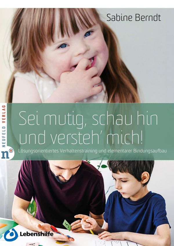 Sei mutig, schau hin und versteh mich! - Sabine Berndt (Buch)