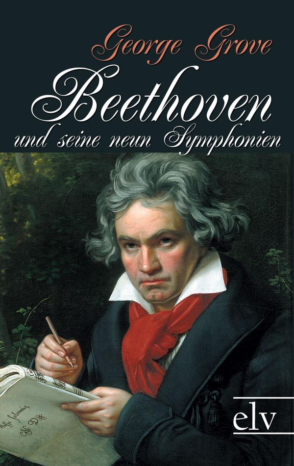 Beethoven und seine neun Symphonien - George Grove (Buch)