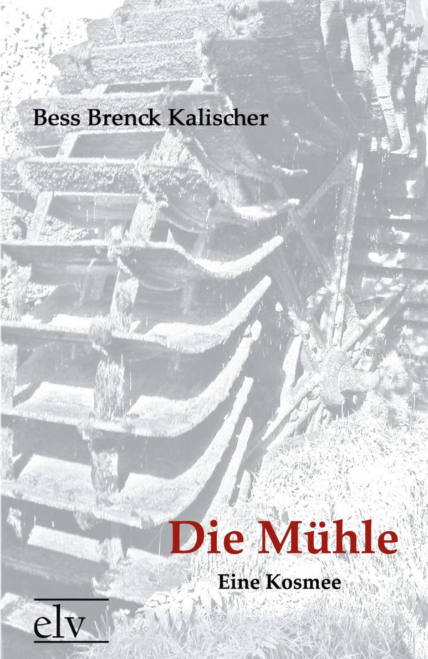 Die Mühle - Bess Brenck Kalischer (Buch)