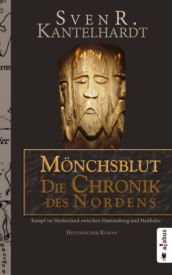 Mönchsblut - Die Chronik des Nordens. Kampf im Heidenland zwischen ...