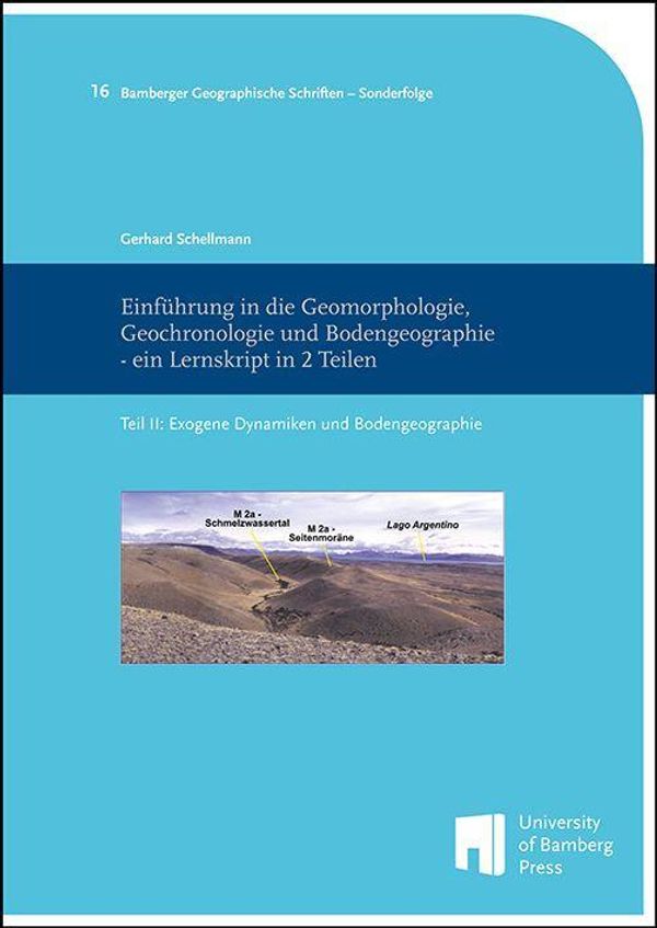 Einführung in die Geomorphologie, Geochronologie und Bodengeographi...