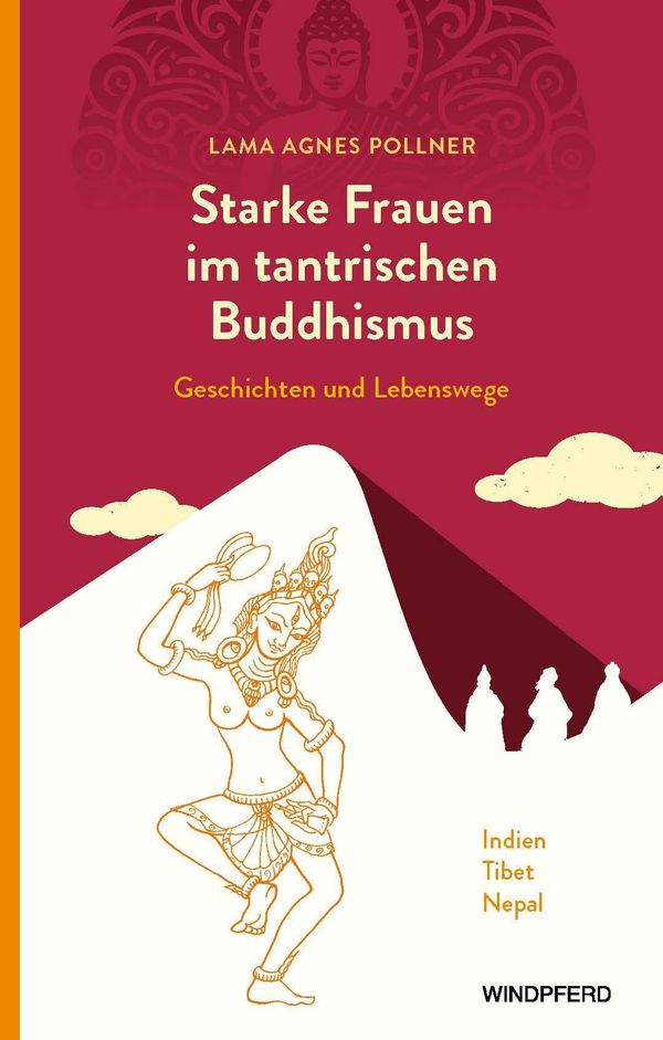 Starke Frauen im tantrischen Buddhismus - Agnes Pollner (Buch)