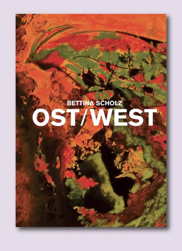 Bettina Scholz: Ost / West und das südliche Orakel (Buch)