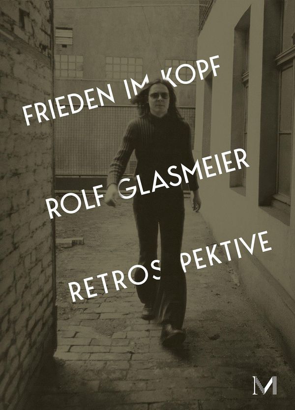 Rolf Glasmeier: Frieden im Kopf - Retrospektive - Michael Glasmeier