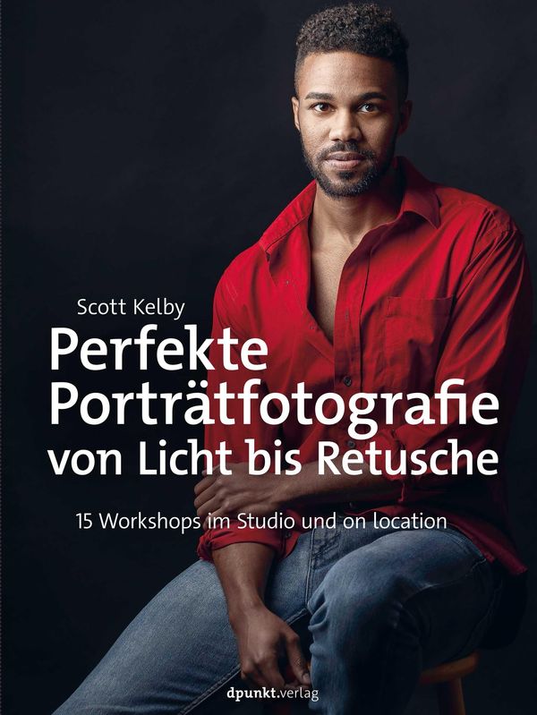 Perfekte Porträtfotografie von Licht bis Retusche - Scott Kelby (Buch)