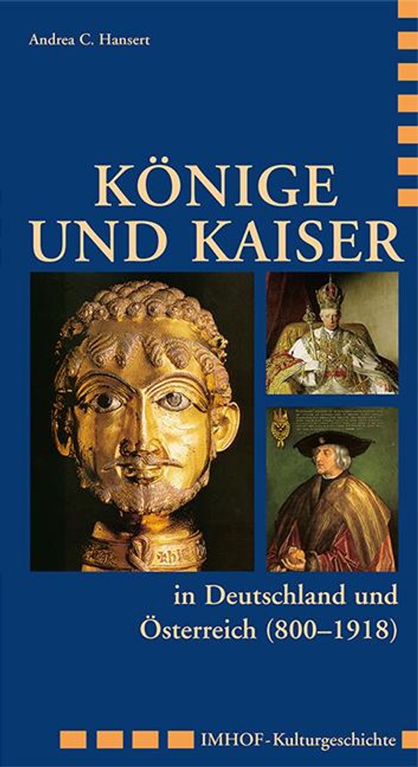 Könige und Kaiser in Deutschland und Österreich (800 - 1918) (Buch)