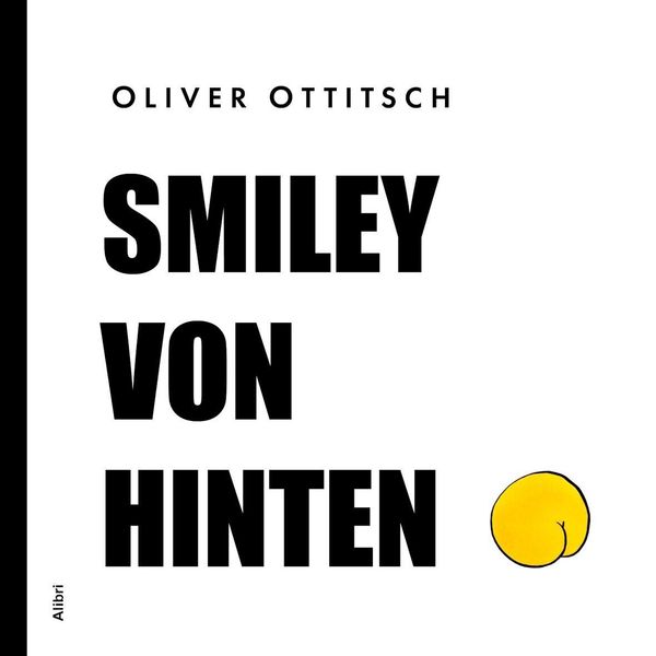 Smiley von hinten - Oliver Ottitsch (Buch)