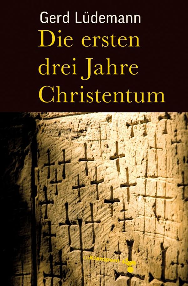 Die ersten drei Jahre Christentum - Gerd Lüdemann (Buch)