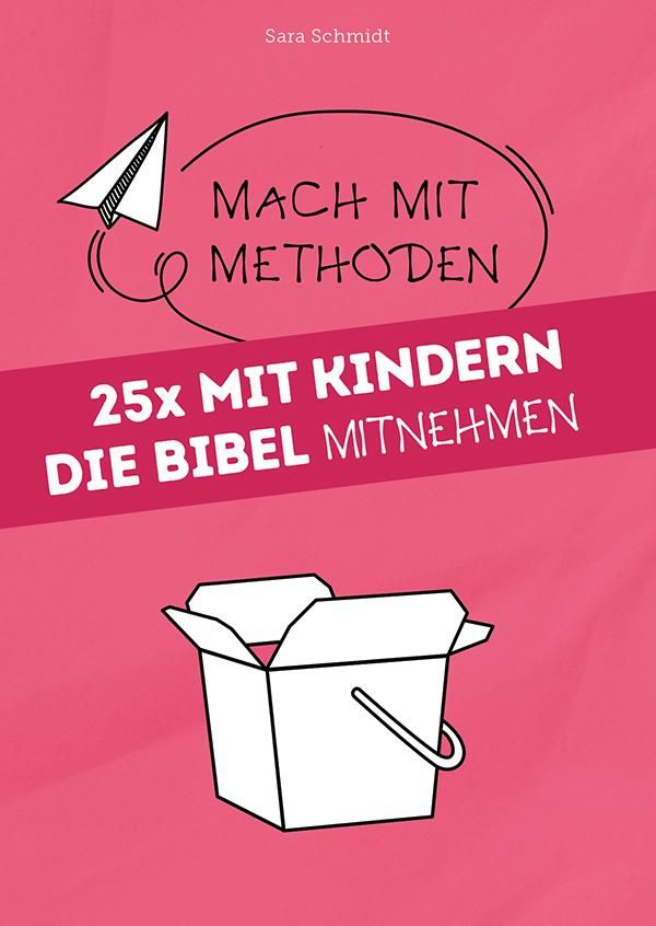25x mit Kindern die Bibel mitnehmen - Sara Schmidt (Buch)