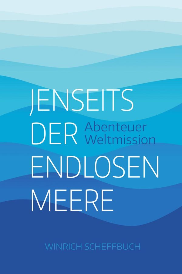 Jenseits der endlosen Meere - Winrich Scheffbuch (Buch)