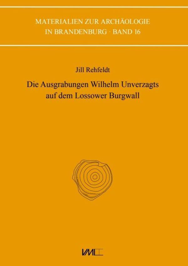 Die Ausgrabungen Wilhelm Unverzagts auf dem Lossower Burgwall (Buch)