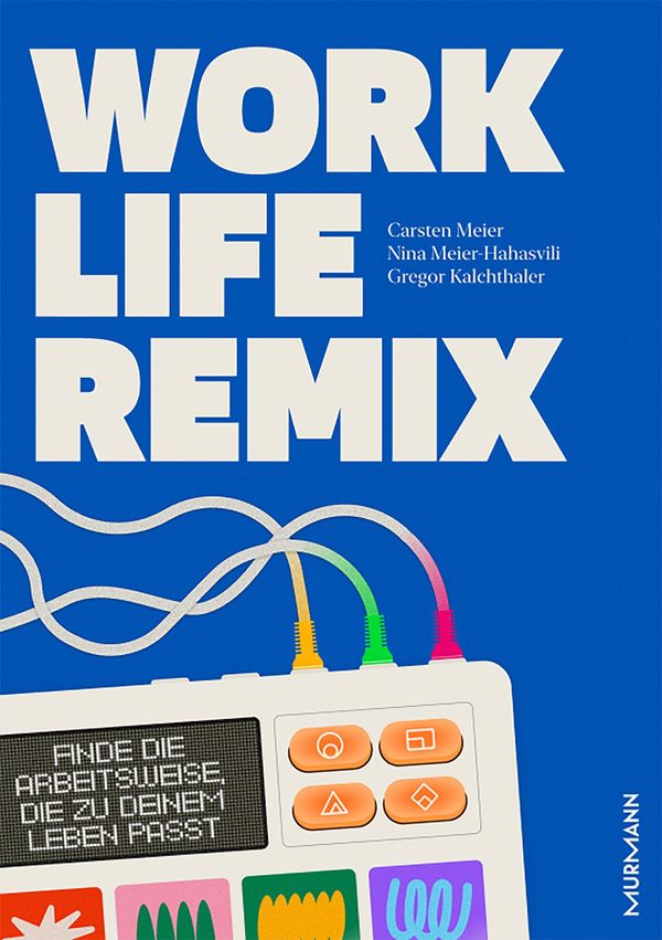 Work Life Remix. - Carsten Meier (Buch)
