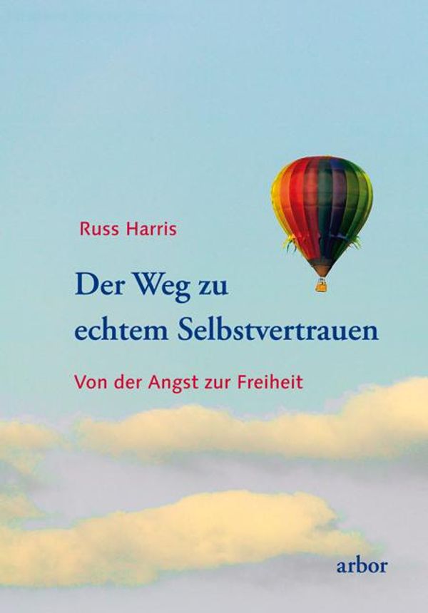 Der Weg zu echtem Selbstvertrauen - Russ Harris (Buch)