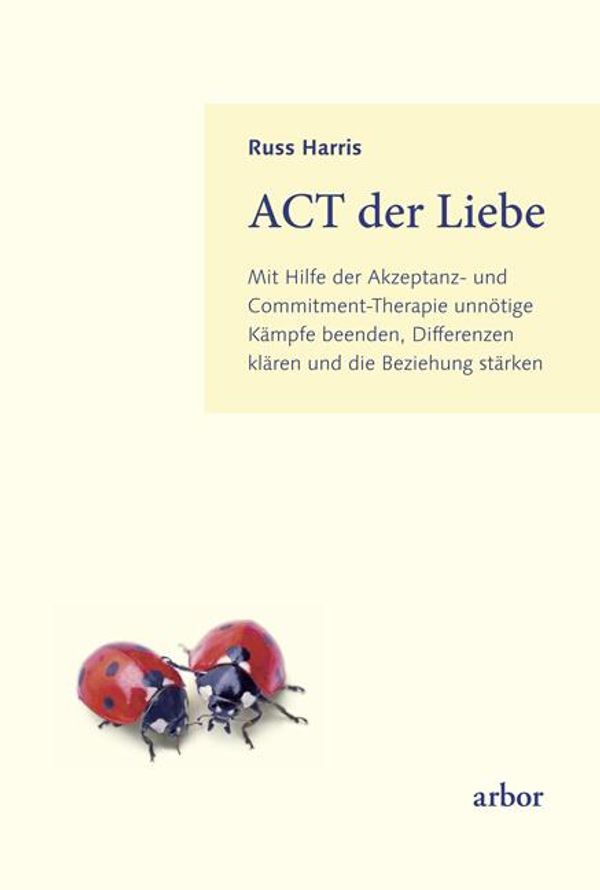 ACT der Liebe - Russ Harris (Buch)