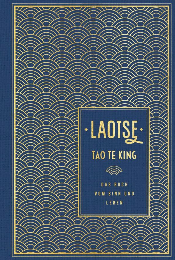Tao te king: Das Buch vom Sinn und Leben - Laotse (Buch)