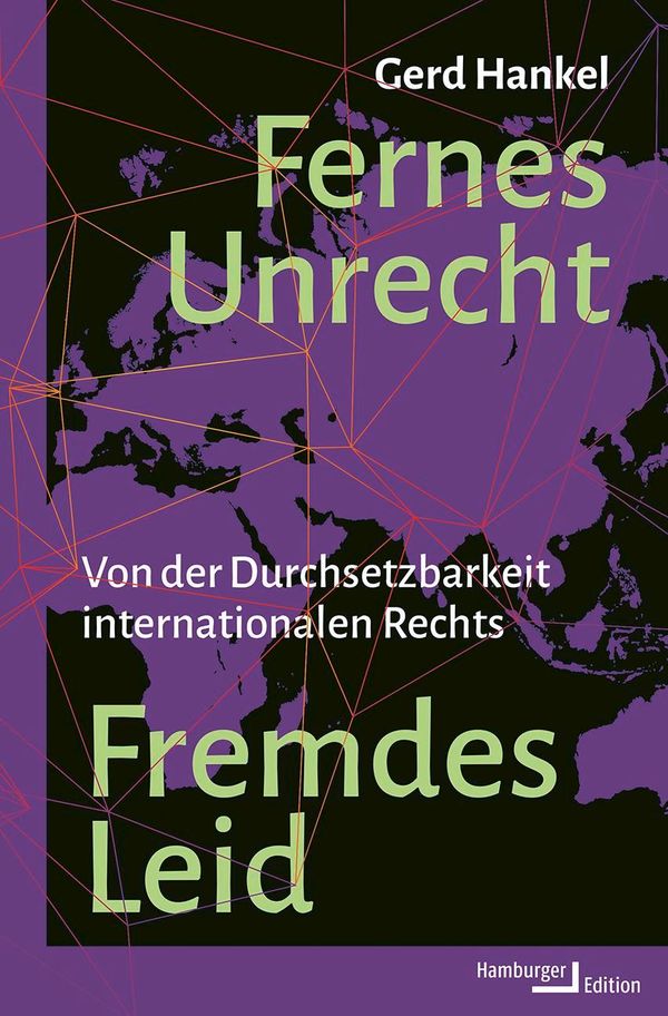 Fernes Unrecht. Fremdes Leid - Gerd Hankel (Buch)