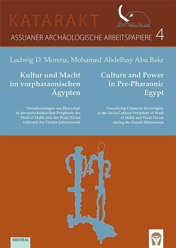 Kultur und Macht im vorpharaonischen Ägypten - Ludwig D. Morenz