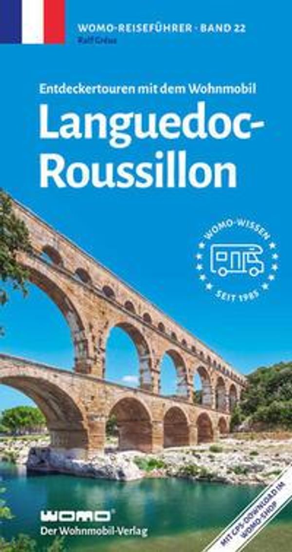 Entdeckertouren mit dem Wohnmobil Languedoc-Roussillion - Ralf Gréus