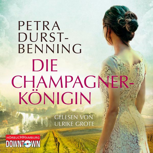Petra Durst-Benning: Die Champagnerkönigin (6 CDs)
