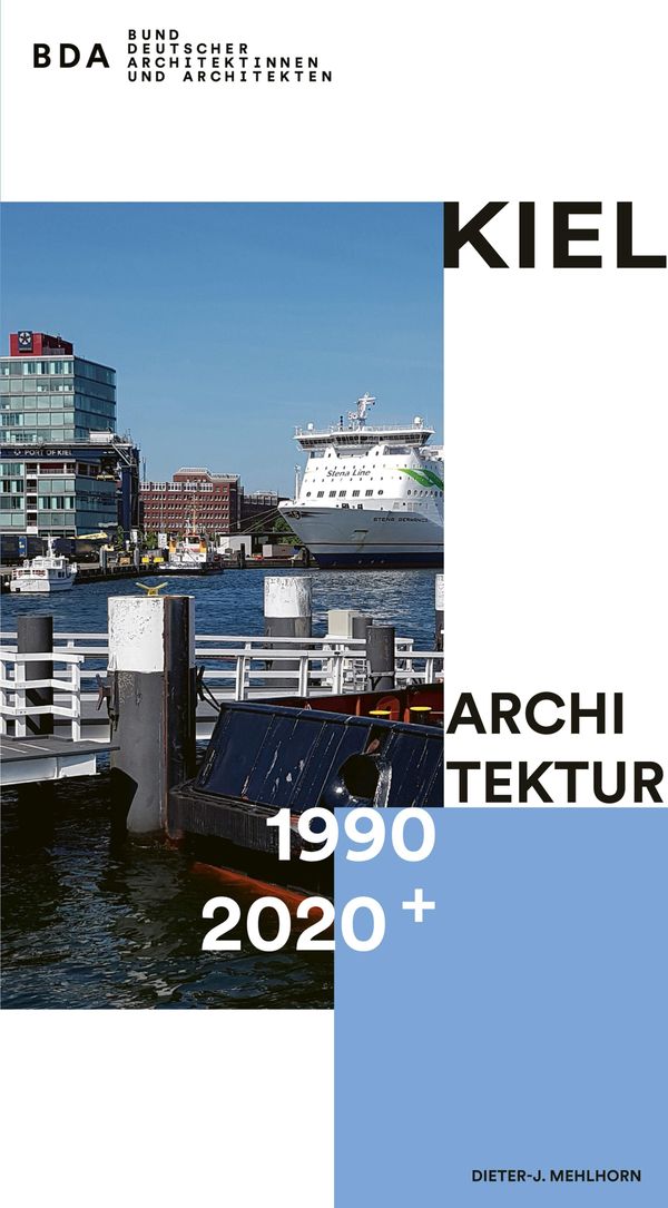 Kiel Architektur 1990-2020+ - Dieter-J. Mehlhorn (Buch)
