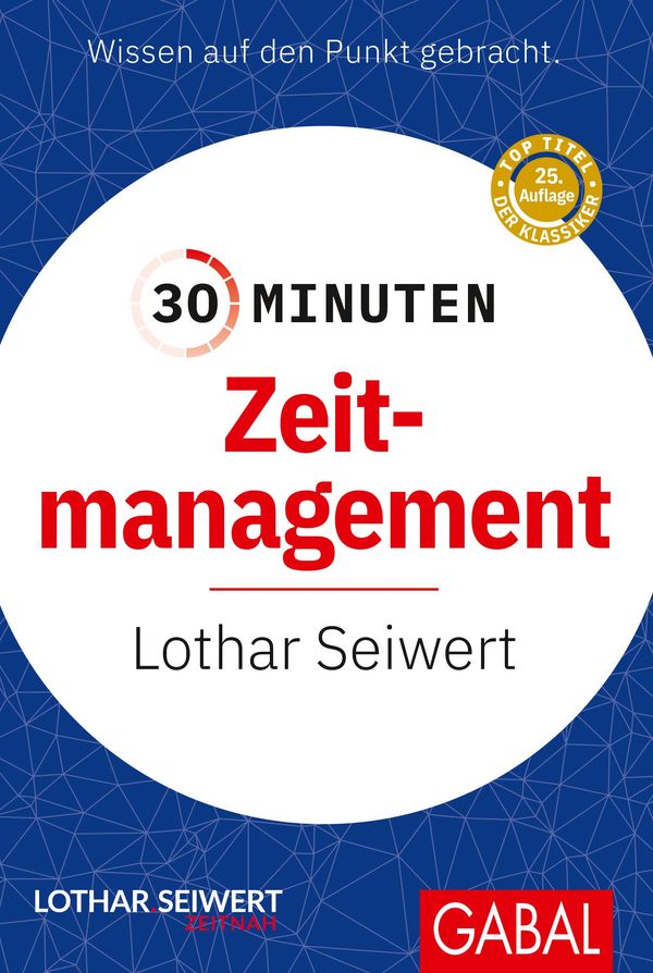 30 Minuten Zeitmanagement - Lothar Seiwert (Buch)