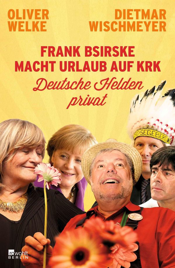 Frank Bsirske macht Urlaub auf Krk - Oliver Welke (Buch)
