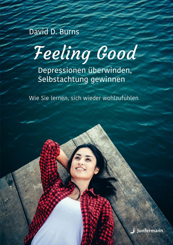 Feeling Good: Depressionen überwinden, Selbstachtung gewinnen (Buch)