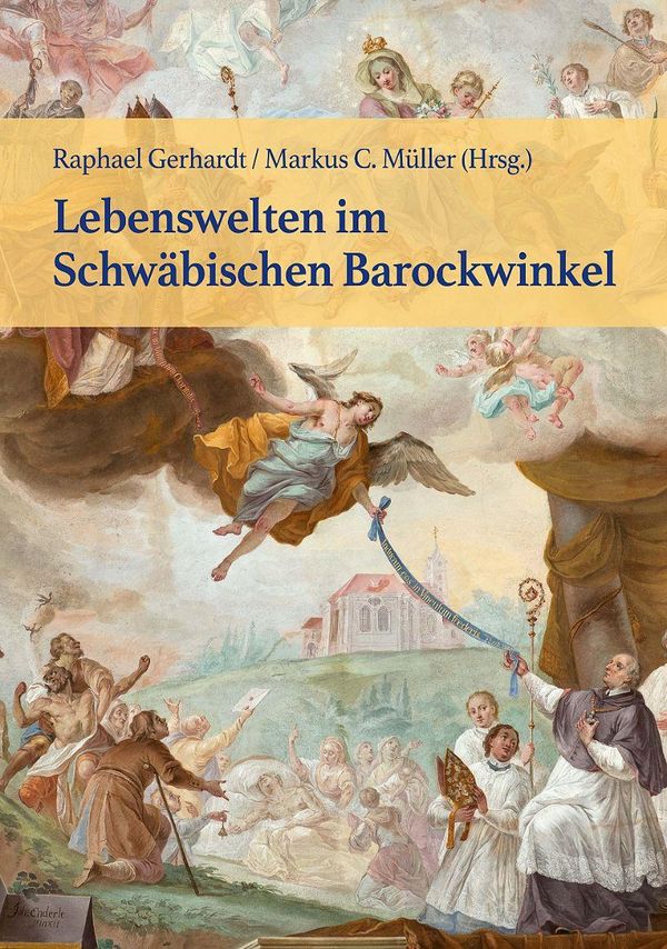 Lebenswelten im Schwäbischen Barockwinkel (Buch)