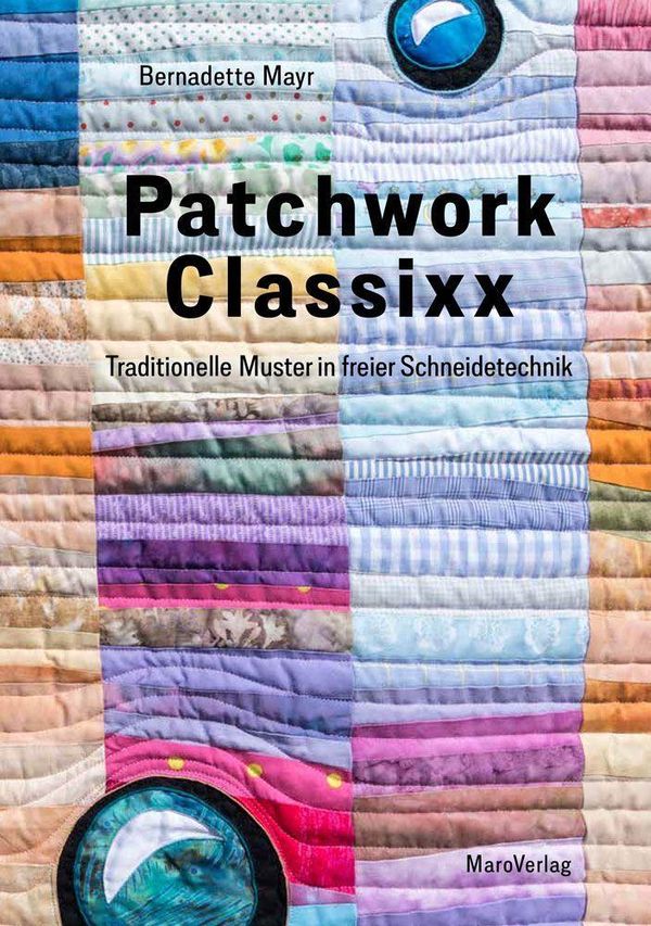 Patchwork Classixx - Bernadette Mayr (Buch)