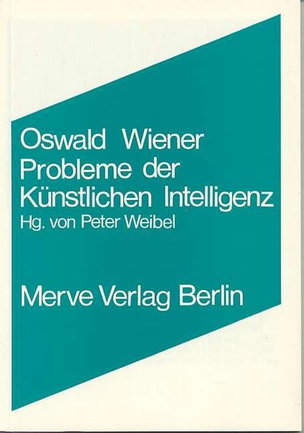 Probleme der Künstlichen Intelligenz - Oswald Wiener (Buch)