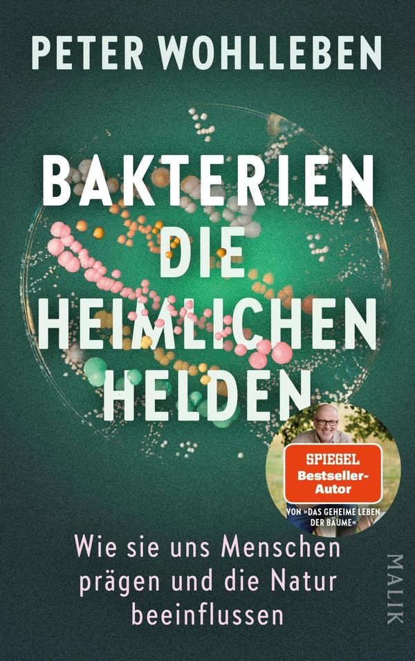 Bakterien - die heimlichen Helden - Peter Wohlleben (Buch)