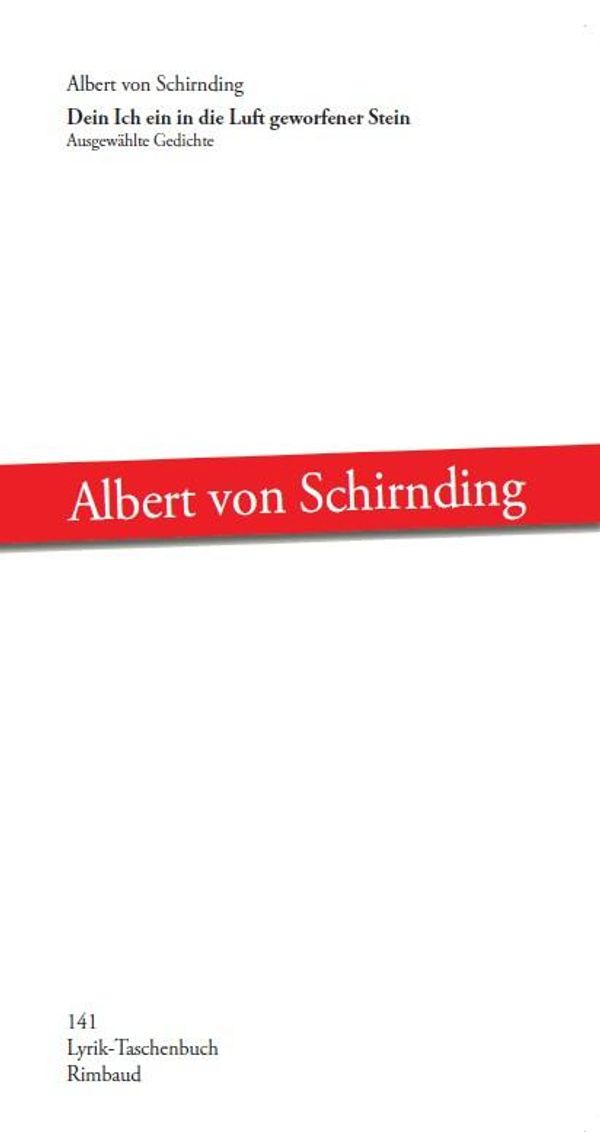 Dein Ich ein in die Luft geworfener Stein - Albert von Schirnding