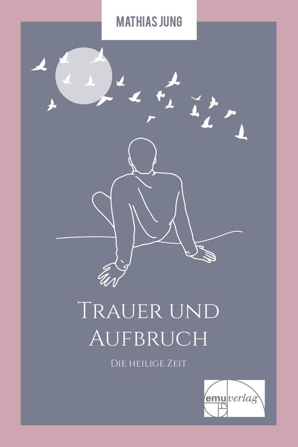 Trauer und Aufbruch - Mathias Jung (Buch)