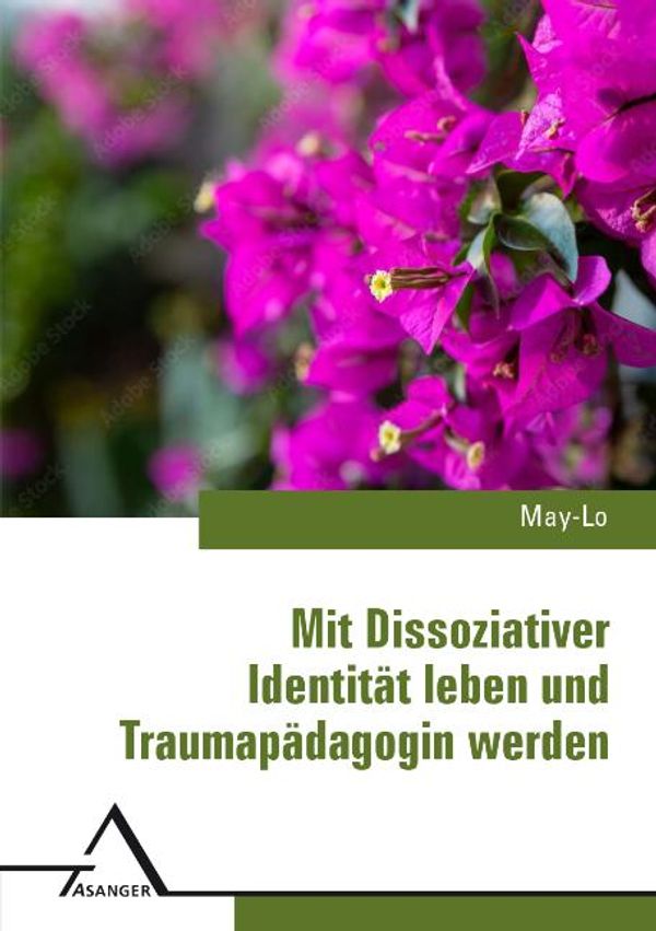 Mit Dissoziativer Identitat leben und Traumapadagogin werden (Buch)