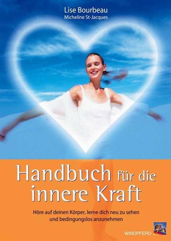Handbuch für die innere Kraft - Lise Bourbeau (Buch)