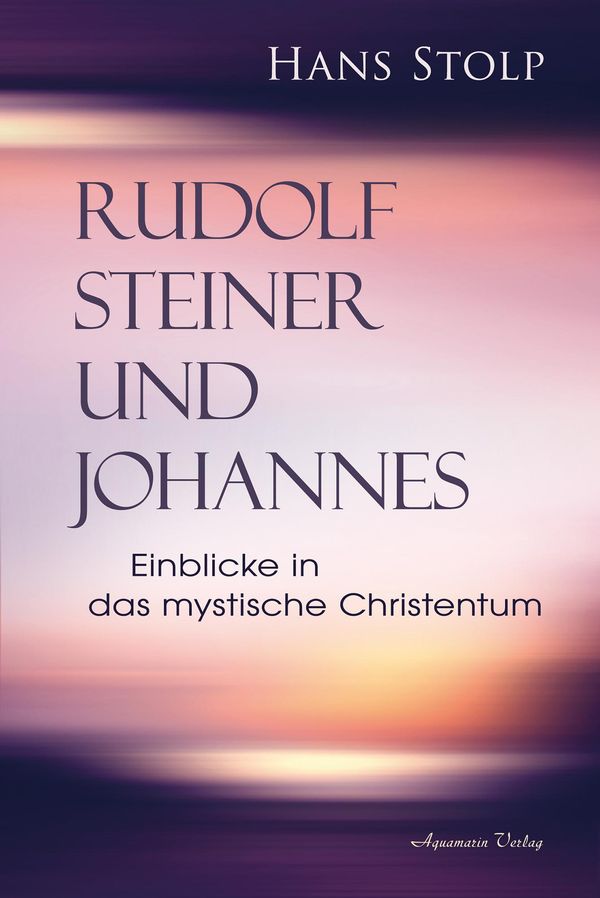Rudolf Steiner und Johannes - Hans Stolp (Buch)